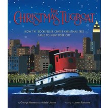 The Christmas Tugboat: How the Rockefeller Center Christmas Tree Came to New York City Paperback, Houghton Mifflin