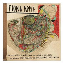 FIONA APPLE - THE IDLER WHEEL IS WISER THAN THE DRIVER OF THE SCREW AND WHIPPING CORDS WILL SERVE YOU MORE THAN ROPES WILL EVER DO 유럽수입반, 1CD