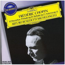 FREDERIC CHOPIN - MAZURKAS PRELUDE BALLADE SCHERZO / ARTURO BENEDETTI MICHELANGELI THE ORIGINALS 쇼팽 : 피아노 작품집 EU수입반, 1CD