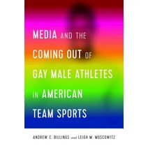 Media and the Coming Out of Gay Male Athletes in American Team Sports Paperback, Peter Lang Inc., International Academic Publi
