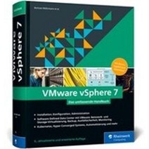 VMware vSphere 7:Das umfassende Handbuch zur Virtualisierung mit vSphere 7, VMware vSphere 7, Woehrmann, Bertram(저),Rheinw.., Rheinwerk Verlag GmbH