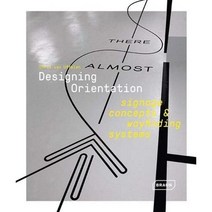 Designing Orientation: Signage Concepts & Wayfinding Systems, Thames & Hudson, 9783037682395, Chris van Uffelen