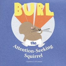 Burl the Attention-Seeking Squirrel Paperback, Chortle Corner Publishing, English, 9780578826585