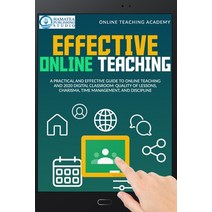 Effective Online Teaching: A Practical and Effective Guide to Online Teaching and 2020 Digital Class... Paperback, Independently Published, English, 9798693364486