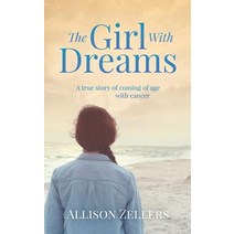 The Girl With Dreams: A true story of coming of age with cancer Paperback, Aperture Press