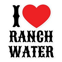 Shirtsurf I Love Ranch Water Sticker Tequila Hard Seltzer Texas Alcoholic Drink Cocktail Bubble-Free, 1