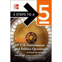 5 Steps to a 5 500 AP U.S. Government and Politics Questions to Know by Test Day, McGraw-Hill