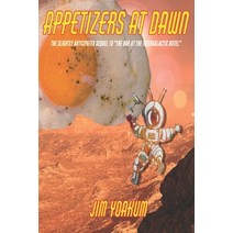(영문도서) Appetizers at Dawn: The Slightly Anticipated Sequel to The Bar at the Intergalactic Hotel Paperback, Independently Published, English, 9798552847716