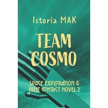 (영문도서) Team Cosmo: Space Exploration & First Contact Novel Paperback, Independently Published, English, 9798394682568