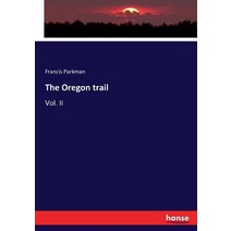The Oregon trail: Vol. II Paperback, Hansebooks
