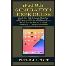 iPad 8th GENERATION USER GUIDE: A Step By Step Guide To Manually Master Your Ipad 8th Generation LIK... Paperback, Independently Published, English, 9798594210509