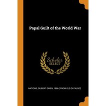 (영문도서) Papal Guilt of the World War Paperback, Franklin Classics, English, 9780343079062