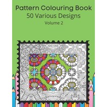 Pattern Colouring Book 50 Various Designs: Volume 2 Paperback, Independently Published, English, 9798593969859
