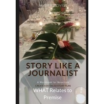 Story Like a Journalist - What Relates to Premise Paperback, Amber Royer