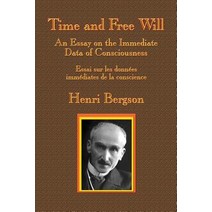 Time and Free Will: An Essay on the Immediate Data of Consciousness Paperback, Gray Rabbit Publishing