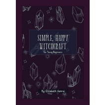 (영문도서) Simple Happy Witchcraft: For Young Beginners Paperback, Lulu.com, English, 9781794726109
