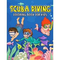 (영문도서) Scuba Diving Coloring Book for Kids: A Fun Coloring Activity Book for Toddler/ Preschooler an... Paperback, Independently Published, English, 9798744714765