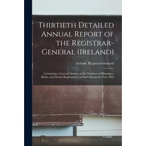 (영문도서) Thirtieth Detailed Annual Report of the Registrar-General (Ireland): Containing a General Abs... Paperback, Legare Street Press, English, 9781014835994