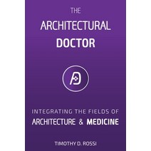The Architectural Doctor: Blueprints for Health in Buildings Paperback, Tdr Consulting, English, 9781734776621