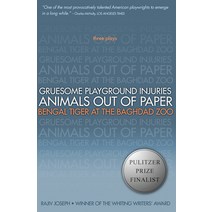 (영문도서) Gruesome Playground Injuries/Animals Out of Paper/Bengal Tiger at the Baghdad Zoo: Three Plays Paperback, Soft Skull, English, 9781593762940