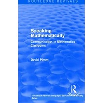 Routledge Revivals: Speaking Mathematically (1987): Communication in Mathematics Clasrooms Paperback, English, 9781138242234