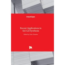 (영문도서) Recent Applications in Sol-Gel Synthesis Hardcover, Intechopen, English, 9789535132455