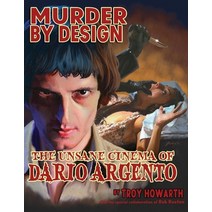 (영문도서) Murder by Design: The Unsane Cinema of Dario Argento Paperback, Midnight Marquee Press, Inc.