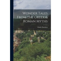 (영문도서) Wonder Tales From the Greek & Roman Myths Paperback, Legare Street Press, English, 9781017464467