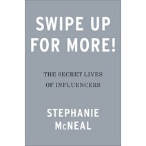 (영문도서) Swipe Up for More!: The Secret Lives of Influencers Hardcover, Portfolio, English, 9780593418604