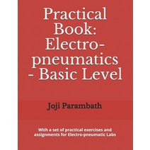 Practical Book: Electro-pneumatics - Basic Level Paperback, Independently Published
