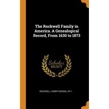 (영문도서) The Rockwell Family in America. A Genealogical Record From 1630 to 1873 Hardcover, Franklin Classics, English, 9780343078614