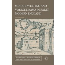 Mind-Travelling and Voyage Drama in Early Modern England Paperback, Palgrave MacMillan
