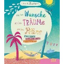 Meine Wuensche meine Traeume meine Plaene - Einkleben aufschreiben festhalten, Meine Wuensche, meine Traeum.., Kaergel, Julia(저),dtv Verlags, dtv Verlagsgesellschaft