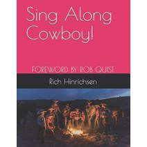Sing Along Cowboy!: Songs of the Wild Frontier Paperback, Independently Published