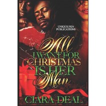 (영문도서) All I Want For Christmas is Her Man: Standalone Paperback, Independently Published, English, 9798371723352