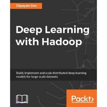 Deep Learning with Hadoop, Packt Publishing