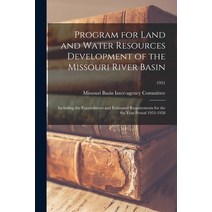 (영문도서) Program for Land and Water Resources Development of the Missouri River Basin: Including the E... Paperback, Hassell Street Press, English, 9781014396976