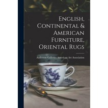 (영문도서) English Continental & American Furniture Oriental Rugs Paperback, Hassell Street Press, 9781013727863