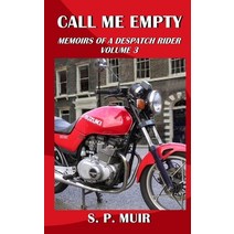 (영문도서) Call Me Empty: Memoirs of a Despatch Rider volume 3 Paperback, Independently Published
