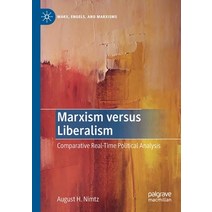 Marxism Versus Liberalism: Comparative Real-Time Political Analysis Paperback, Palgrave MacMillan