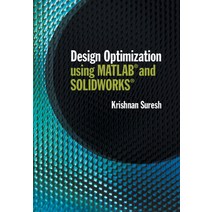 Design Optimization Using MATLAB and Solidworks Hardcover, Cambridge University Press, English, 9781108491600