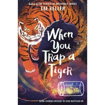 When You Trap a Tiger : 2021 뉴베리 수상작 : 2021 Newbery Winner, Random House Books for Youn..., Tae Keller, 9781524715700