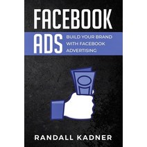Facebook Ads: Build Your Brand With Facebook Advertising Paperback, Independently Published, English, 9781796326208