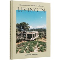 Living in:Modern Masterpieces of Residential Architecture, Living in, Trotter, Andrew(저),Gestalten.., Gestalten Verlag