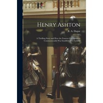 (영문도서) Henry Ashton: a Thrilling Story and How the Famous Co-operative Commonwealth Was Established ... Paperback, Legare Street Press