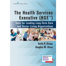 The Health Services Executive (Hse): Tools for Leading Long-Term Care and Senior Living Organizations Paperback, Springer Publishing Company