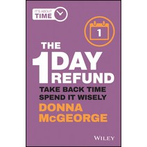 (영문도서) The 1 Day Refund: Take Back Time Spend It Wisely Paperback, Wiley, English, 9780730398202