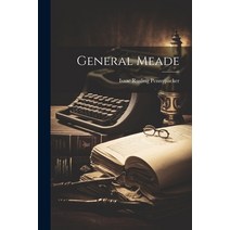 (영문도서) General Meade Paperback, Legare Street Press, English, 9781021712462