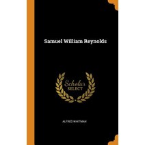(영문도서) Samuel William Reynolds Hardcover, Franklin Classics, English, 9780342056149