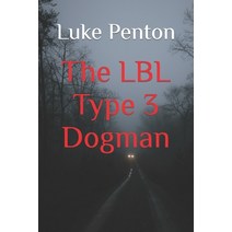 (영문도서) The LBL Type 3 Dogman Paperback, Independently Published, English, 9781675381212
